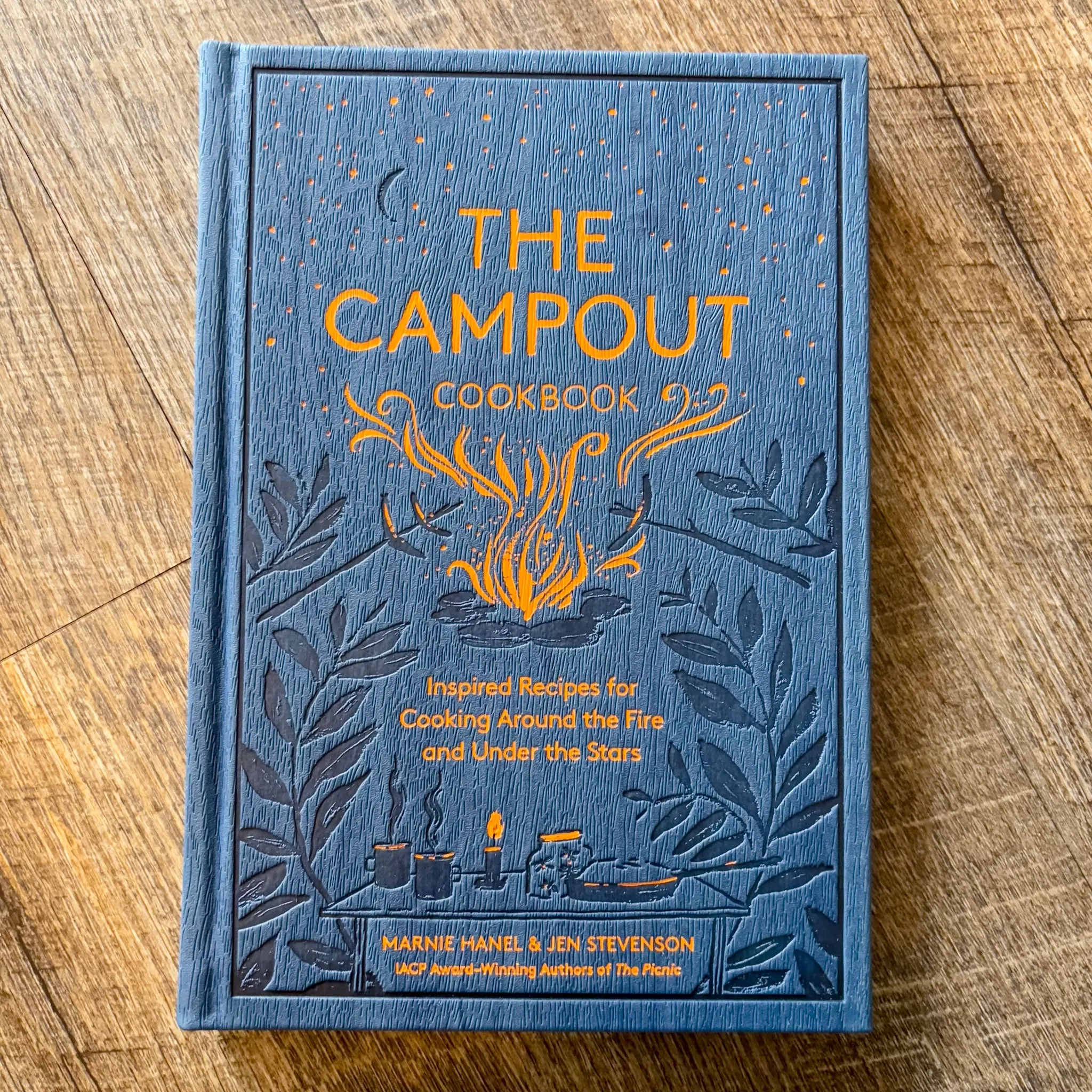 The Campout Cookbook: Inspired Recipes for Cooking Around the Fire and Under the Stars